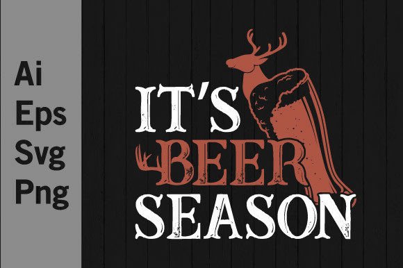 It's Beer Seasons: A Hunting Lover Graphic for Your Brand